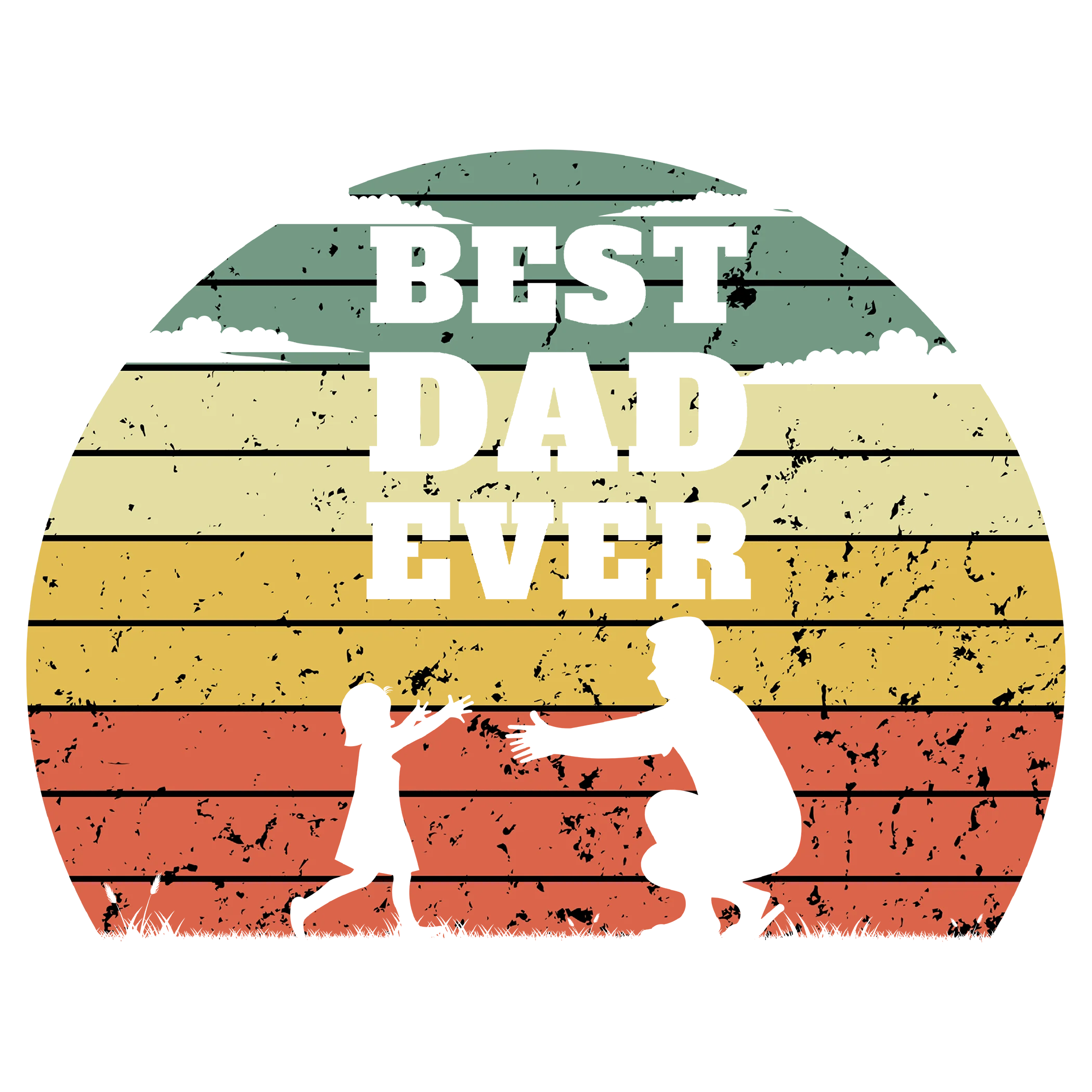 Best Dad Ever Daughter - Fathers Day